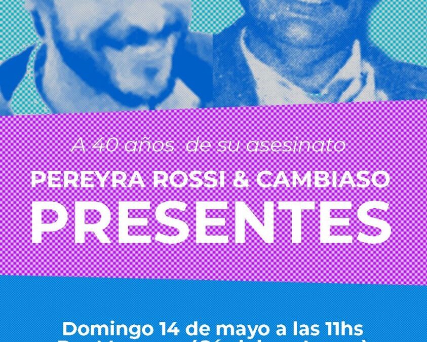 CAMBIASSO Y PEREYRA  ROSSI , VICTIMAS DEL GENOCIDO La continuidad de las prácticas genocidas